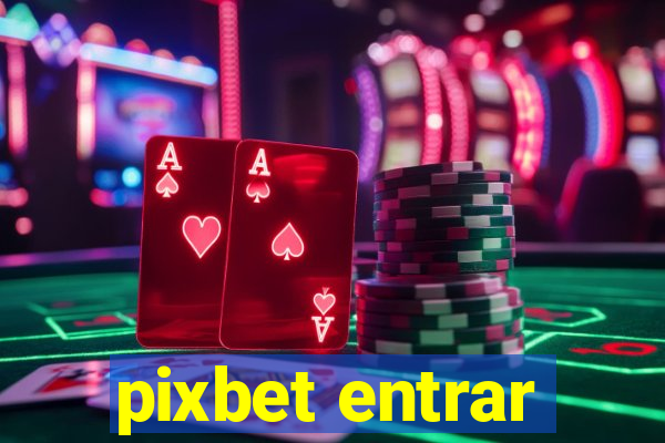 pixbet entrar